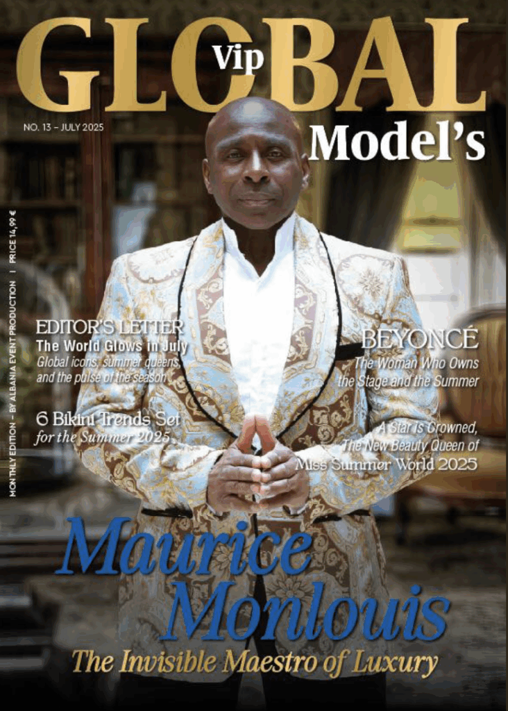 GLOBAL VIP MODEL'S - COVER MAURICE MONLOUIS - THE INVISIBLE MAESTRO OF LUXURY-ALBANIA EVENT PRODUCTION-NUMBER 13 JULY 2025 - PRIVILLEGE SERVICE