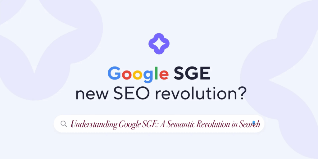 What Google SGE is and when it's being implemented ?: A Semantic Revolution in Search