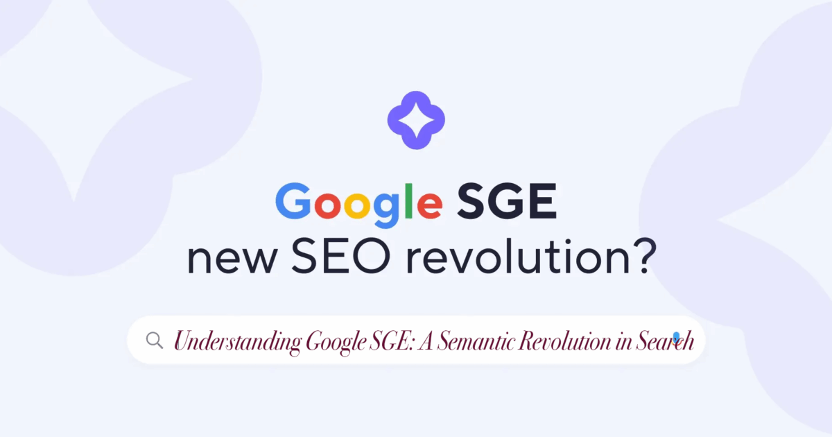 What Google SGE is and when it's being implemented ?: A Semantic Revolution in Search