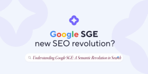 What Google SGE is and when it's being implemented ?: A Semantic Revolution in Search
