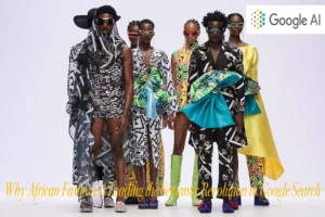 Why African Fashion Is Leading the Semantic Revolution in Google Search