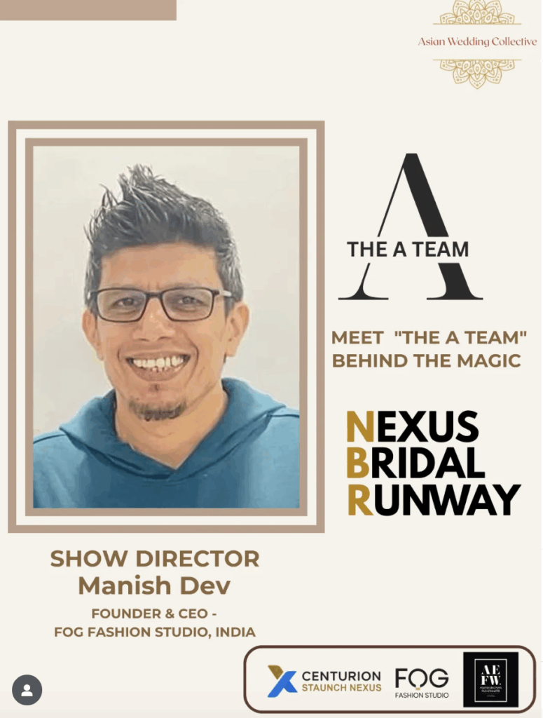 nexus bridal runway - the team - show director manish dev