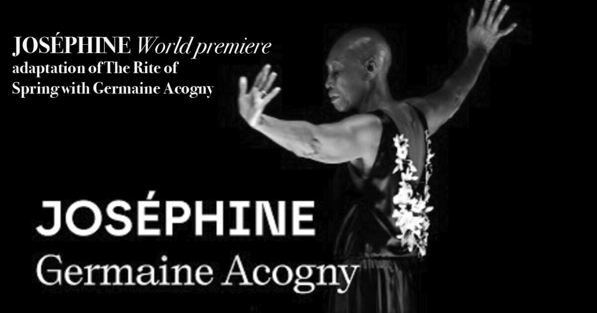 JOSÉPHINE World premiere adaptation of The Rite of Spring with Germaine Acogny