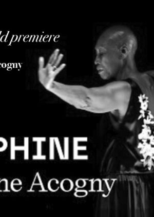 JOSÉPHINE World premiere adaptation of The Rite of Spring with Germaine Acogny