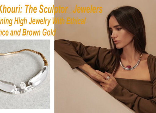 Ana Khouri: The Sculptor‑Jewelers Redefining High Jewelry With Ethical Brilliance and Brown Gold