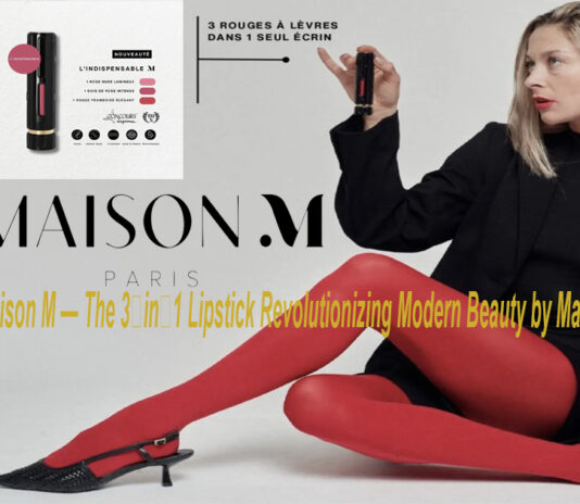 Maison M — The 3‑in‑1 Lipstick Revolutionizing Modern Beauty by Marie ROCCHISANI
